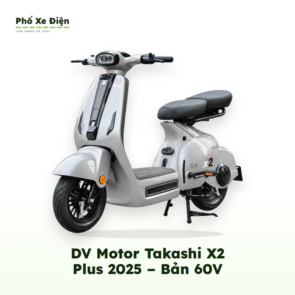 Xe Điện DV Motor Takashi X2 Plus 2025 – Bản 60V
