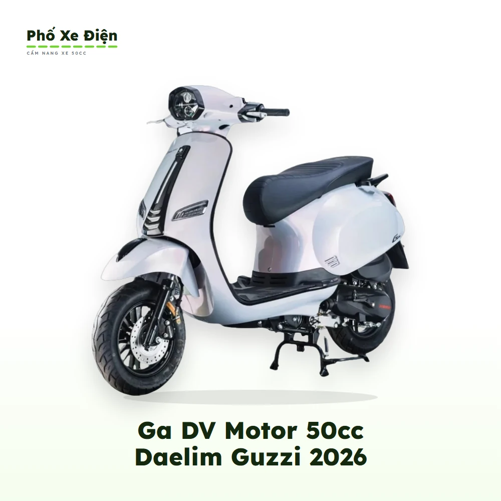 Xe Ga DV Motor 50cc Daelim Guzzi 2026