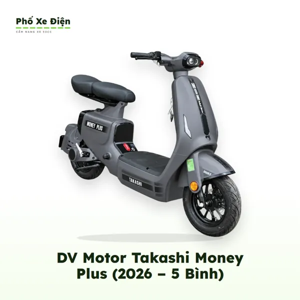Xe Điện DVMOTOR Takashi Money Plus (2026 – 5 Bình)