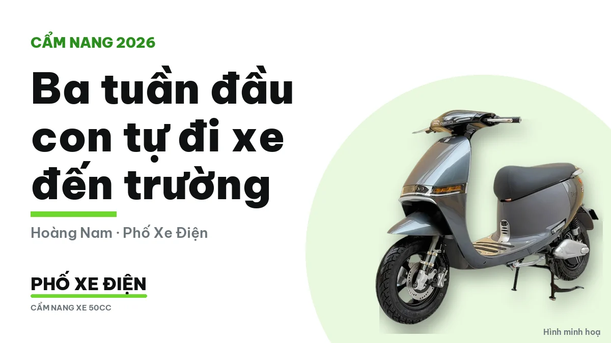 Ba tuần đầu con tự đi xe đến trường mẹ nên dặn và kiểm gì mỗi tuần