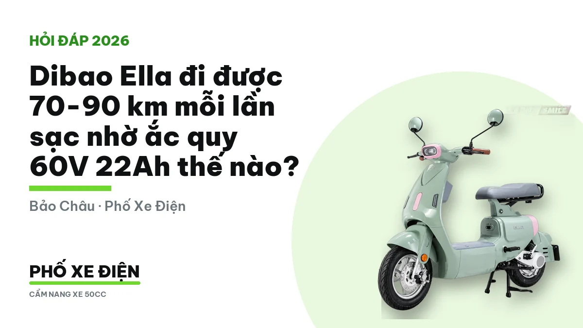 Xe điện Dibao Ella và ắc quy hệ 60V 22Ah cho quãng đường 70-90 km