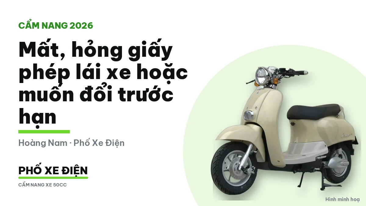 Giấy phép lái xe bị mất, bị hỏng hoặc cần đổi trước thời hạn được đổi, cấp lại