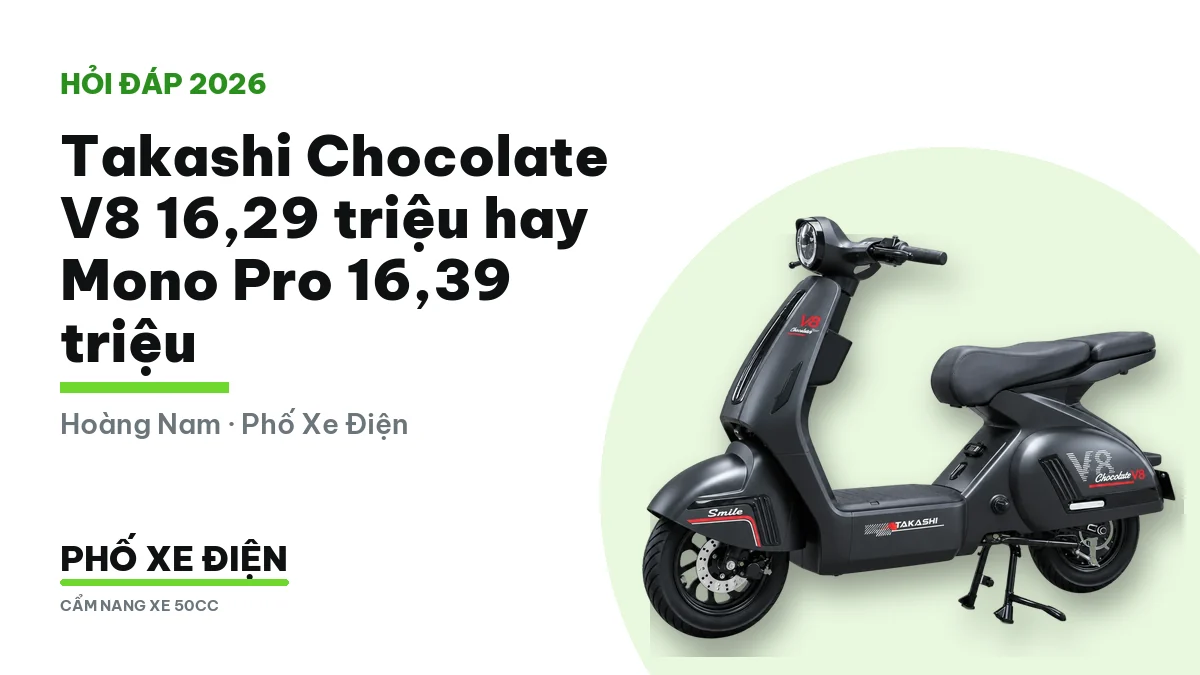 Takashi Chocolate V8 và Mono Pro đặt cạnh nhau để so giá và thông số