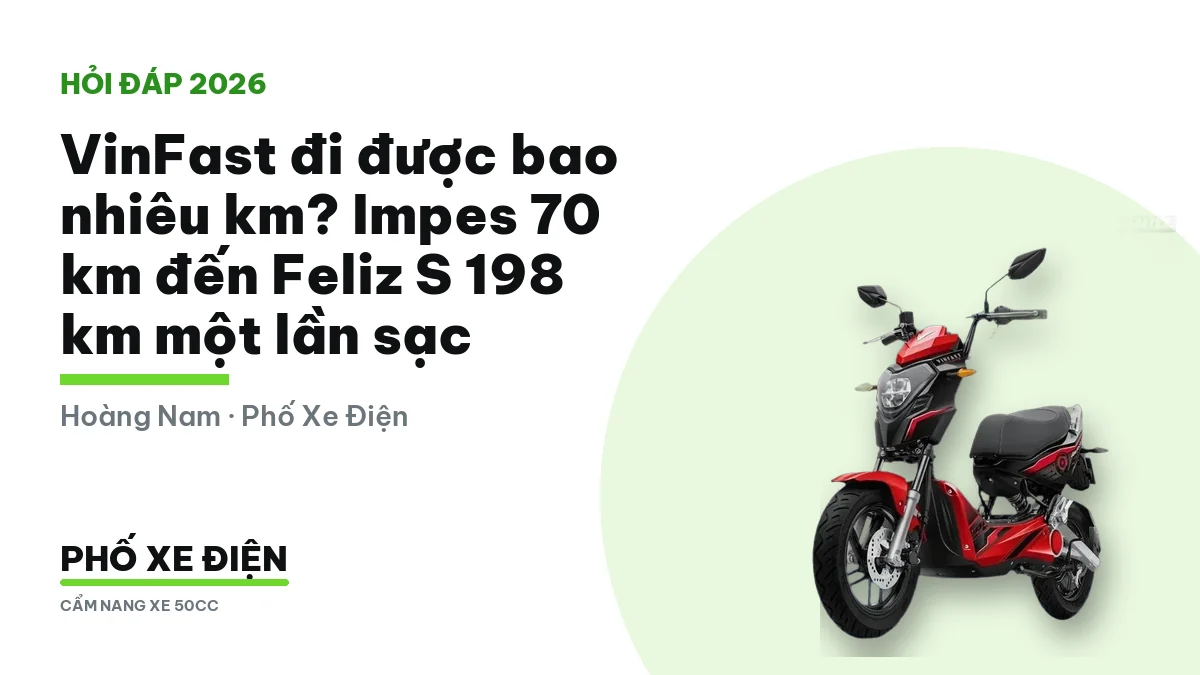 Các mẫu xe máy điện VinFast và quãng đường hãng ghi một lần sạc