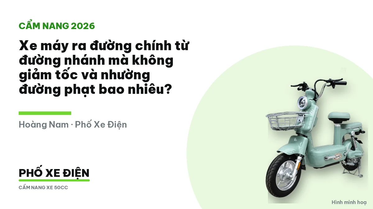 Xe máy giảm tốc và nhường đường khi từ đường nhánh ra đường chính