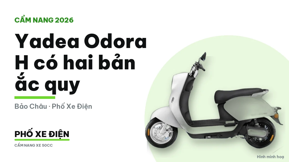 Yadea Odora H hai phiên bản ắc quy Graphene TTFAR và Thiên Năng